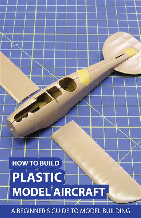 How To Build Plastic Model Aircraft- A Beginner'S Guide To Model ...