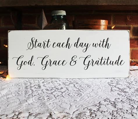 Start Each Day, Inspirational Sign, God Grace and Gratitude, Inspirational, Signs With Sayings ...