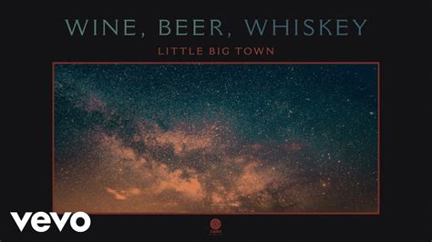 Little Big Town - Wine, Beer, Whiskey (Official Audio) Chords - Chordify