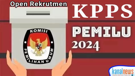 Pendaftaran KPPS Pemilu 2024 Segera Dibuka, Ini Syarat dan Jadwal ...