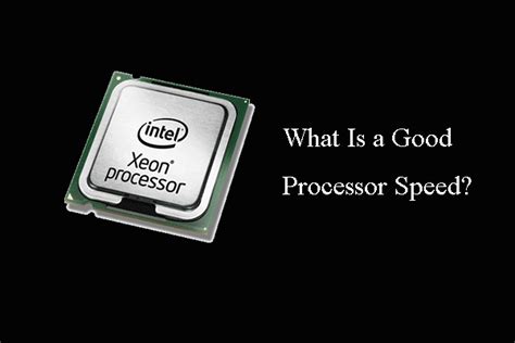 What Is a Good Processor Speed for a Laptop and Desktop PC?