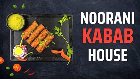 Noorani Kabab House - Ultimate Destination for Delicious Food