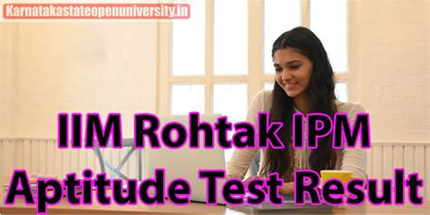 IIM Rohtak IPM Aptitude Test Result 2024 {Today} PMAT Aptitude Test ...