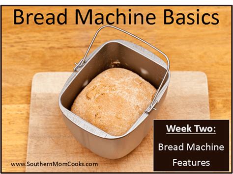 Kitchen Tips: Bread Machine Features - 3 Boys and a Dog