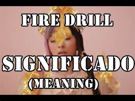 Melanie Martinez - Fire Drill (Significado) by it's meaning - YouTube