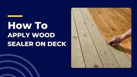 How to apply wood sealer on deck - Complete Guide