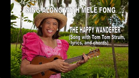 Sing-Along with Mele Fong | The Happy Wanderer (Song with Tom Tom Strum, lyrics, and chords ...