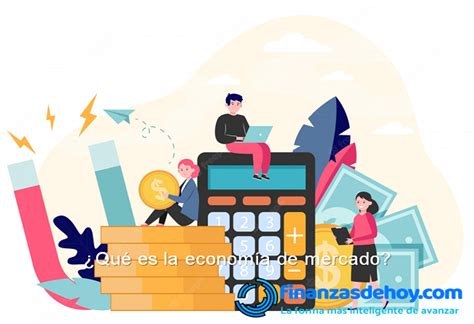 ¿Qué es una economía de mercado? | Finanzasdehoy.com: Noticias de Finanzas, Economía y Empresas