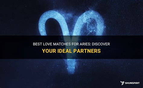 Best Love Matches For Aries: Discover Your Ideal Partners | ShunSpirit