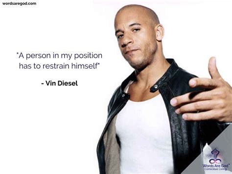 "A person in my position has to restrain himself" . . . . #wordsaregod #VinDiesel #Inspiration ...