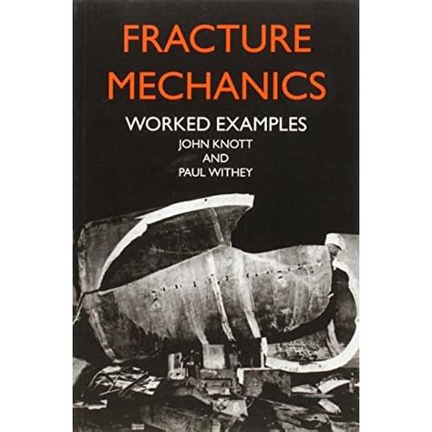 Fracture Mechanics Worked Examples Book NO 550 Knott J F Withey P A 0901716286 | eBay