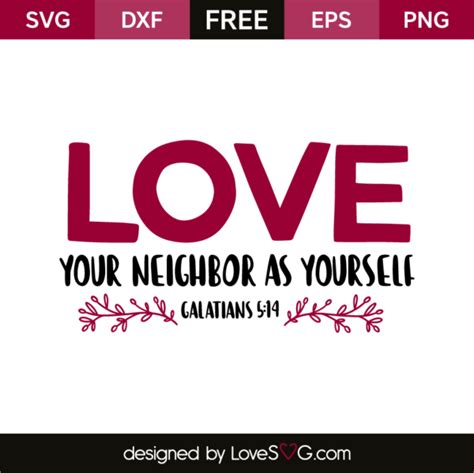 Love Your Neighbor As Yourself - Galatians 5:14 - Lovesvg.com