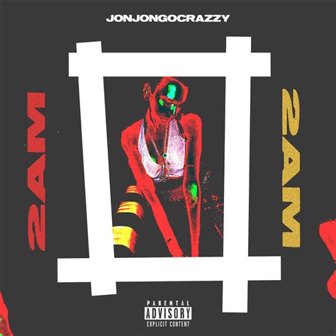 ‎2Am - Single by JonJonGoCrazzy on Apple Music