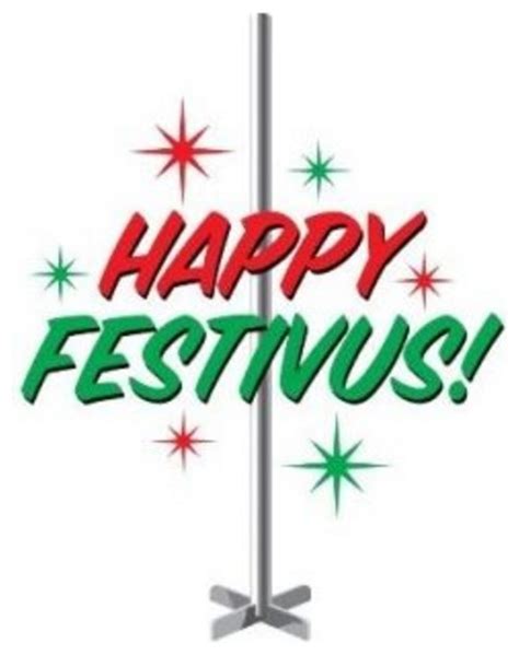 Festivus Pole Photos / A guest can only decline the challenge if he or ...