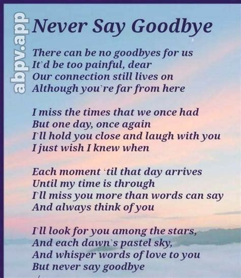 Never Say Goodbye There can be no goodbyes for us It'd be too painful ...