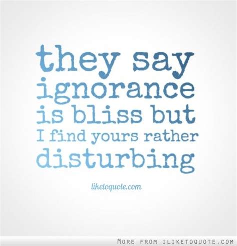 Ignorance Is Bliss Quotes. QuotesGram