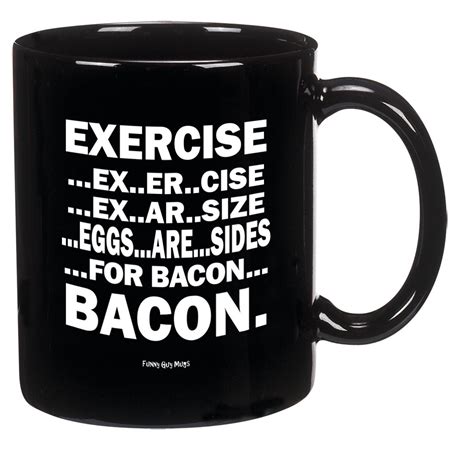 funny coffee mugs and mugs with quotes: Exercise = BACON! funny coffee mug