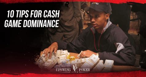 What is a Cash Game & 10 Tips for Playing Them - Upswing Poker