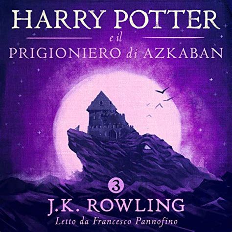 Harry Potter e il Prigioniero di Azkaban (Harry Potter 3) by J.K ...