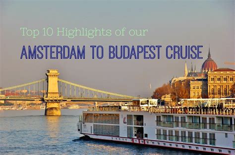 Top 10 Highlights Of Our Amsterdam To Budapest Cruise - Jetsetting Fools