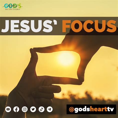 JESUS’ FOCUS! - God's Heart TV