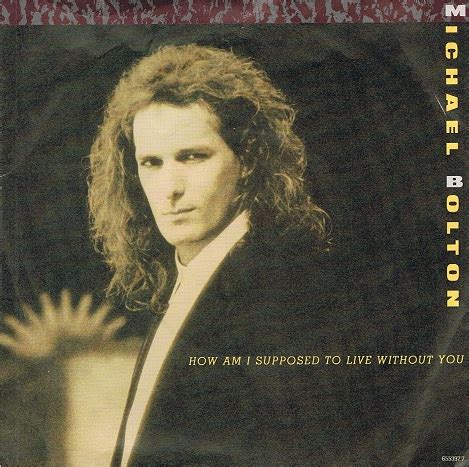 Michael Bolton How Am I Supposed To Live Without You Vinyl 7 Inch | Planet Earth Records