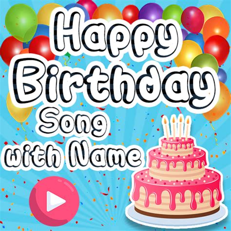 Happy Birthday Song with Name - Apps on Google Play