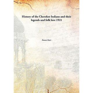 Buy History of the Cherokee Indians and their legends and folk lore (Old Cherokee Families Old ...