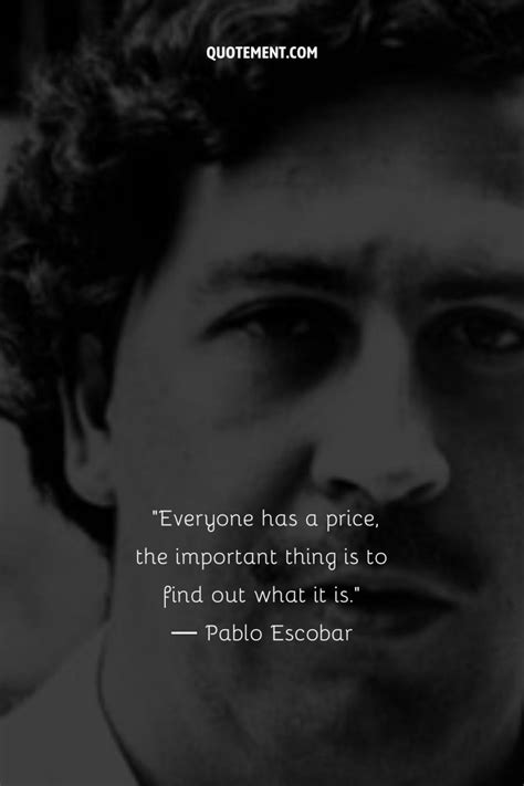 60 Pablo Escobar Quotes That Capture His Echoes Of Power