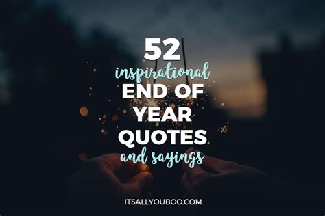 52 Inspirational End Of Year Quotes for 2024 | End of year quotes, Year ...