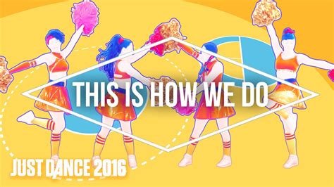 Just Dance 2016 - This Is How We Do by Katy Perry - Official [US] - YouTube