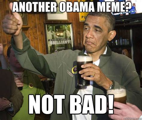 Best of Obama Thumbs Up Beer Meme