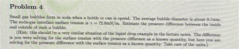 Solved Small gas bubbles form in soda when a bottle or can | Chegg.com
