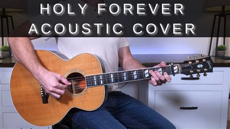 Holy Forever Acoustic Guitar Cover/Tutorial + TAB! | Chris Tomlin - YouTube