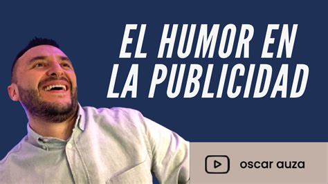 El Humor aplicado al Marketing y a la Publicidad - Oscar Auza | Consultor en Marketing