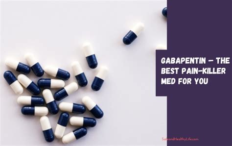 Gabapentin - The Best Pain-killer Med for You