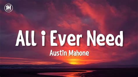 Austin Mahone - All I Ever Need (lyrics) - YouTube