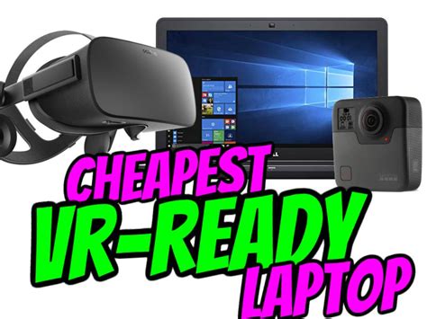 Cheapest 4K 360 video editing and VR-Ready laptops as of September 2018 ...