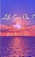 Life Still Goes On: The Blog Book of A Motherless Daughter: Jenna Rose Lowthert: 9781539167075 ...