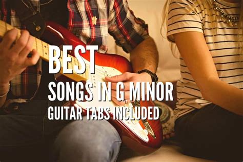 30 Best Songs In G Minor – Guitar Tabs Included – Rock Guitar Universe