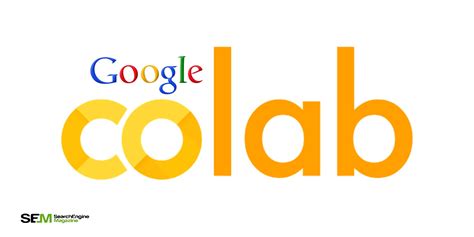 What is Google Colab? Everything You Need To Know - SEM