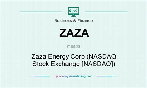 What does ZAZA mean? - Definition of ZAZA - ZAZA stands for Zaza Energy Corp (NASDAQ Stock ...