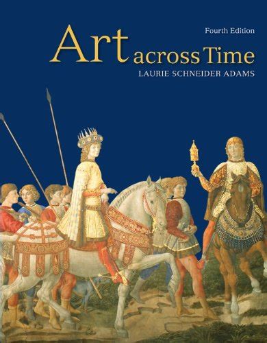 Art Across Time - 4th Edition by Laurie Schneider Adams - Reviews ...