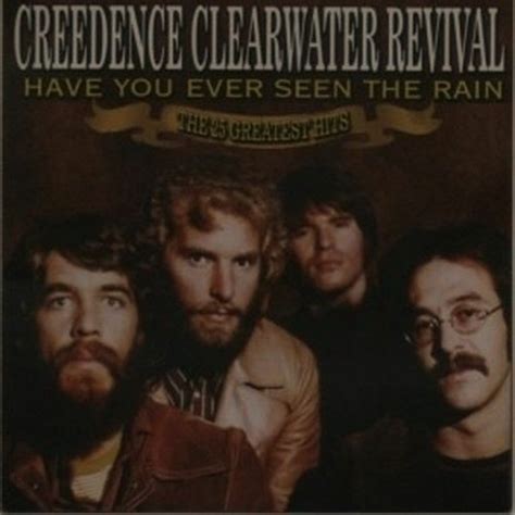 Stream CREEDENCE CLEARWATER REVIVAL - Have You Ever Seen The Rain ...