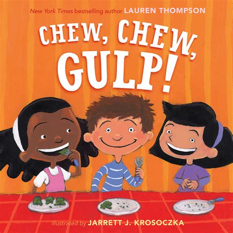 Chew, Chew, Gulp! | Book by Lauren Thompson, Jarrett J. Krosoczka ...