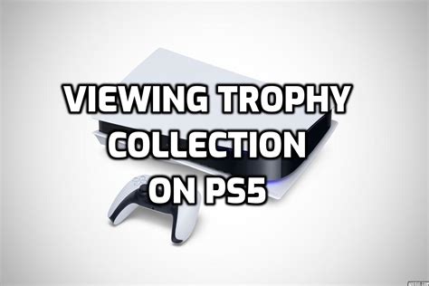 How To View Trophy Collection On PS5 - PlayStation 5