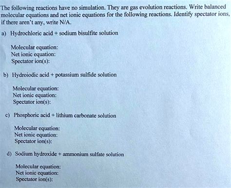 SOLVED:The following reactions have no simulation. They are gas evolution reactions: Write ...