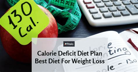 Calorie Deficit Diet Plan: Best Diet For Weight Loss | Fitelo