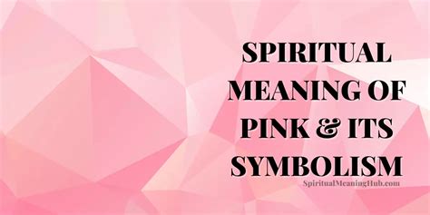 Spiritual Meaning Of Pink & Its Symbolism (2023)