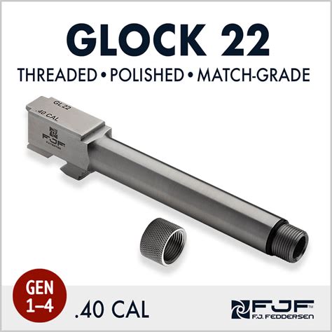 Glock 22 Threaded Pistol Barrel - .40 CAL - Polished Steel (Gen 1-4) - F.J. Feddersen